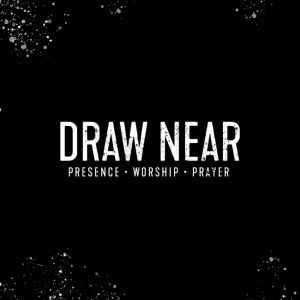 Draw Near