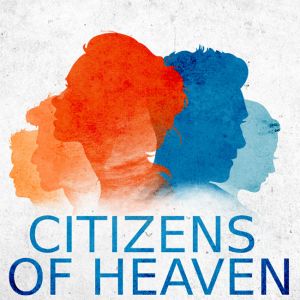 Citizens of Heaven