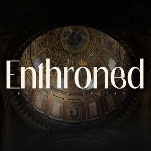 Enthroned